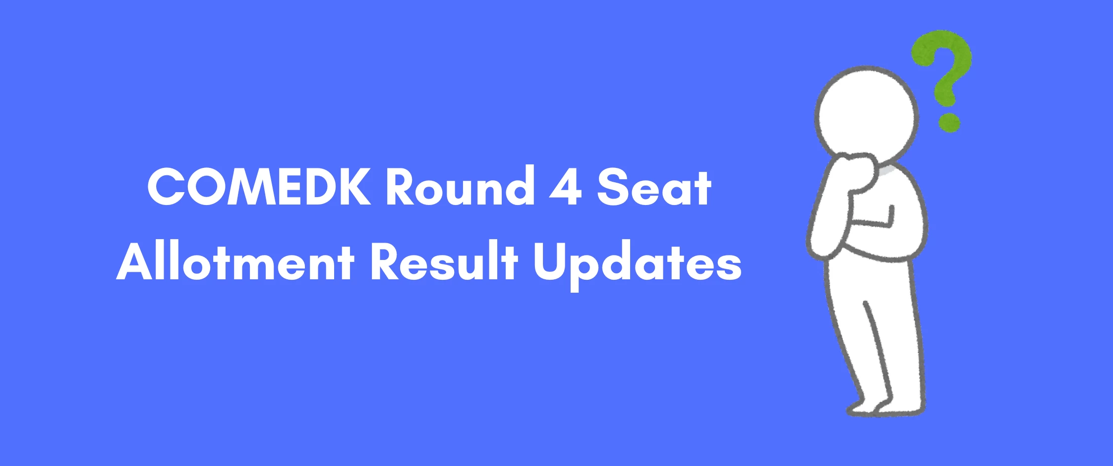 COMEDK Round 4 Seat Allotment Result Updates